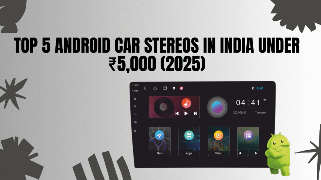 Top 5 Budget Car Android Players in India